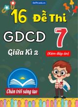 Tuyển tập 16 Đề thi giữa Kì 2 GDCD 7 Chân Trời Sáng Tạo (Kèm đáp án)